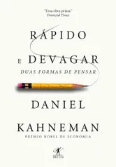 Rápido e devagar: Duas formas de pensar - Daniel Kahneman