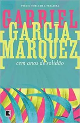 Saindo por R$ 25,26: Livro Cem anos de solidão - Gabriel García Marquez | R$25 | Pelando