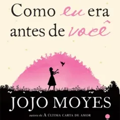 Livro: Como eu era antes de você