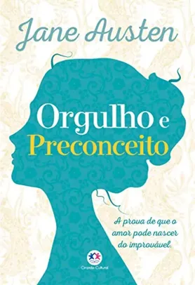 Orgulho e preconceito: A prova de que o amor pode nascer do impossível.