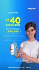 R$40 OFF ACIMA DE R$220 | Magazine Luiza