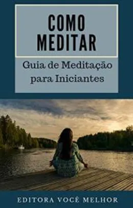 Ebook Grátis - Como Meditar: Guia de Meditação para Iniciantes