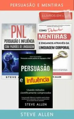 Ebook no site da Amazon, Persuasão e Mentiras 3 livros em 1: Persuasão usando métodos cientificamente comprobados + Persuasão usando padrões de linguagem e técnicas de PNL +Como ... mentiras através da linguagem corporal