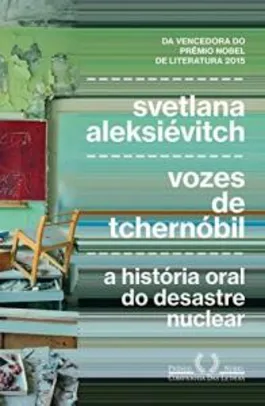 eBook - Vozes de Tchernóbil, por Svetlana Aleksiévitch - R$17,45