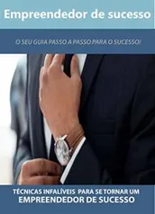 Ebook Grátis: Empreendedor de Sucesso: O seu guia passo a passo para o sucesso!