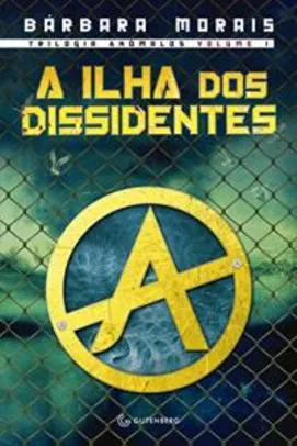 eBook - A ilha dos Dissidentes (Trilogia Anômalos Livro 1)