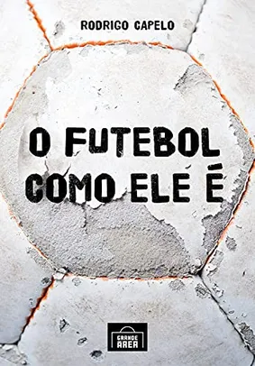 (Ebook) O futebol como ele é.