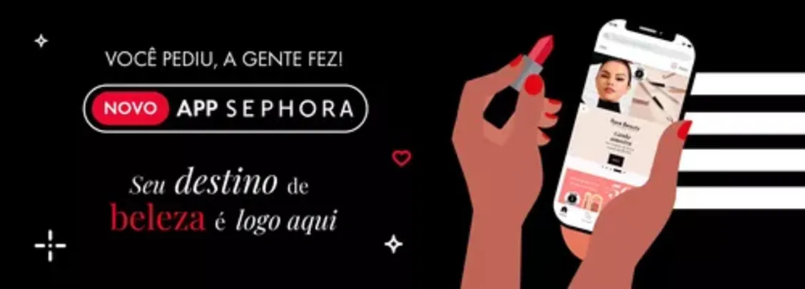 Novo APP Sephora - 10% OFF no APP com Cupom