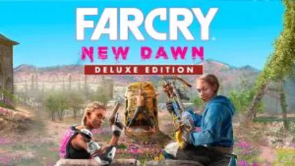 FAR CRY NEW DAWN: Deluxe Edition - R$20