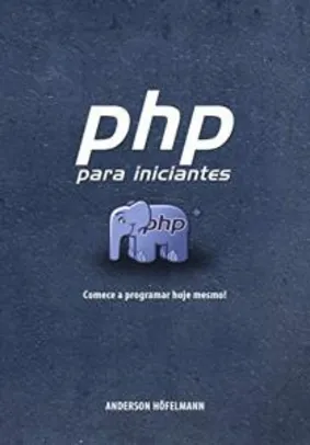 eBook Grátis | PHP para Iniciantes - A.  Höfelmann