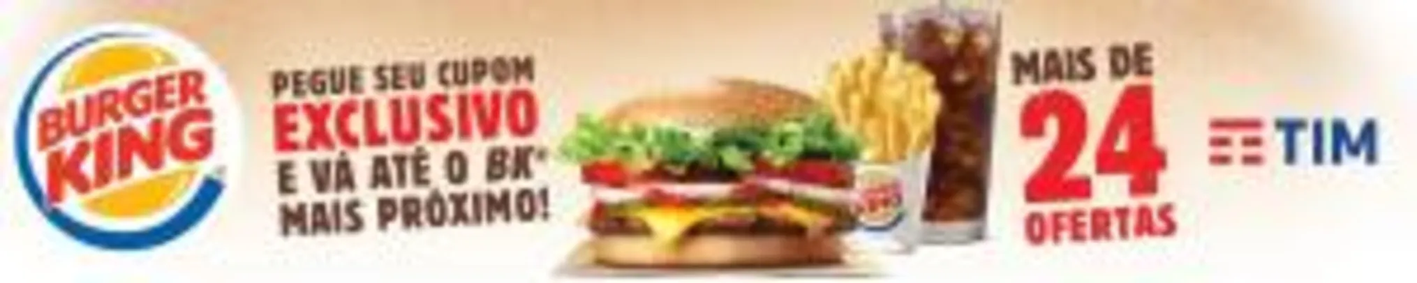 Cupons Burger King exclusivos (parceria com a TIM)