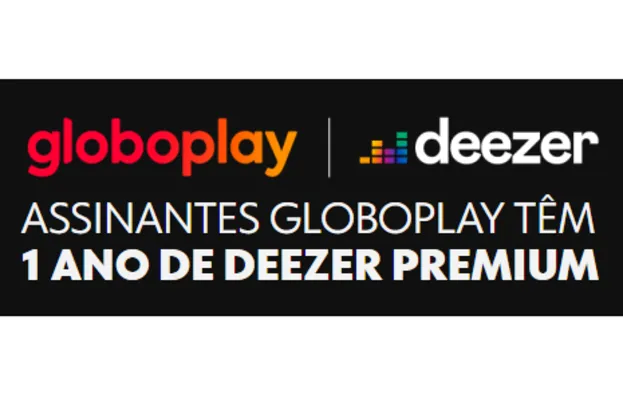 1 ano de Deezer Premium para assinantes Globoplay