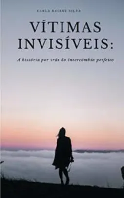 Vítimas Invisíveis: a história por trás do intercâmbio perfeito