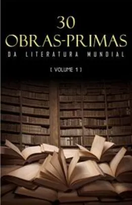 (ebook) 30 Obras-Primas da Literatura Mundial [volume 1]