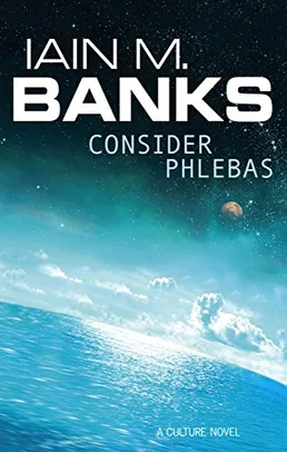 eBook Consider Phlebas (Culture series Book 1), por Iain M. Banks - Edição em Inglês - R$6
