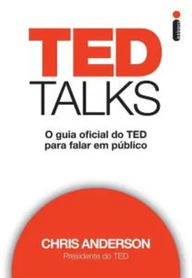 TED TALKS. O guia oficial do Ted para falar e público | R$ 14,90