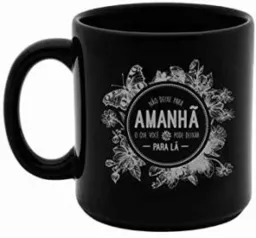 Caneca Preta Não deixe para amanhã R$10