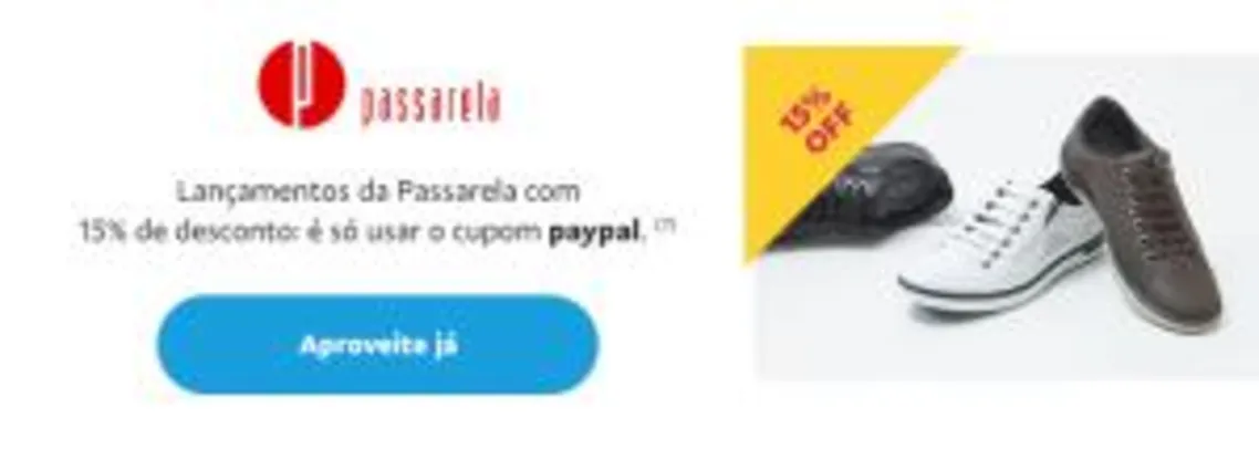 15% OFF pagando com PayPal nos Lançamentos da Passarela