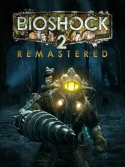 [Prime Gaming] Jogo BioShock 2 Remastered Grátis -PC