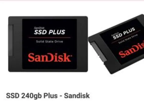 [AME] SSD 240gb Plus - Sandisk - R$133