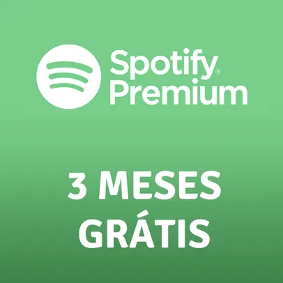 3 meses grátis de Spotify Premium