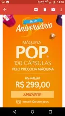 Máquina Pop +100 Cápsulas R$299