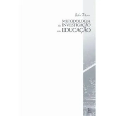 Metodologia Da Investigacao Em Educacao - 1ª Ed - R$10