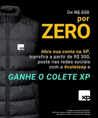 Abra sua conta na XP e ganhe um colete