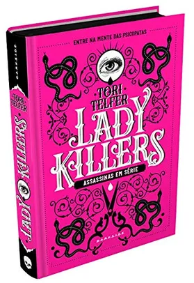 Lady Killers: Assassinas em Série: As mulheres mais letais da história - Em uma edição igualmente ma