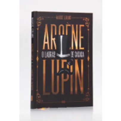 Arsène Lupin O Ladrão de Casaca | Capa Dura | Maurice Leblanc