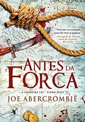 eBook - Antes da forca (A Primeira Lei Livro 2), por Joe Abercrombie