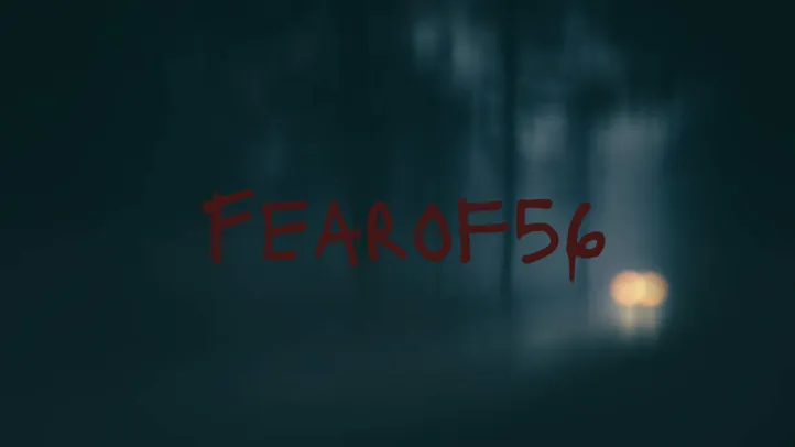 Fear of 56