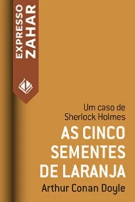 (GRÁTIS) eBook Kindle - As cinco sementes de laranja: Um caso de Sherlock Holmes