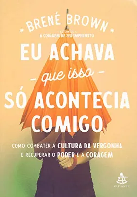 Livro: Eu achava que isso só acontecia comigo R$20