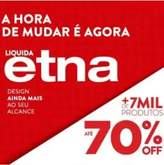 Até 70% OFF na Liquida Etna