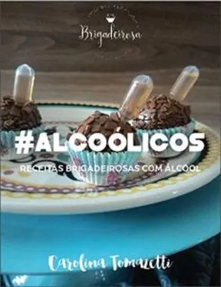 ebook grátis - #Alcoolicos: Receitas de brigadeiros com Alcool