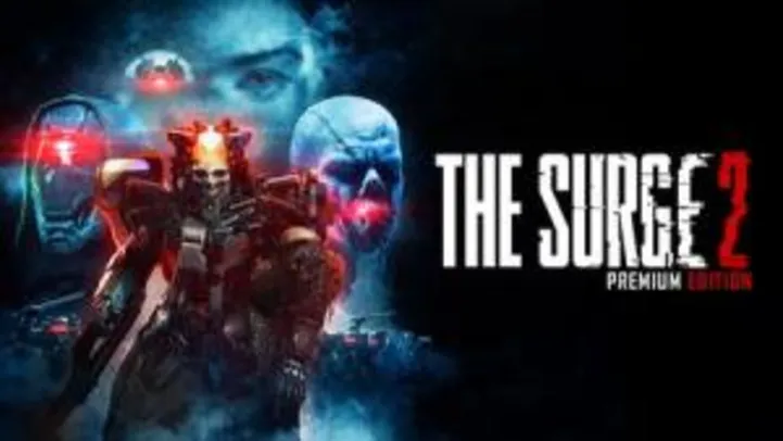The Surge 2 - Premium Edition (PS4) | R$75