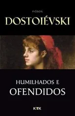 eBook Grátis: Fiódor Dostoiévski: Humilhados e Ofendidos