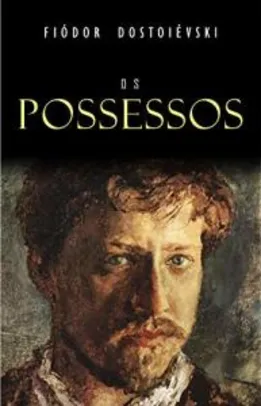 (eBook Grátis) Os Possessos - Fiódor Dostoiévski
