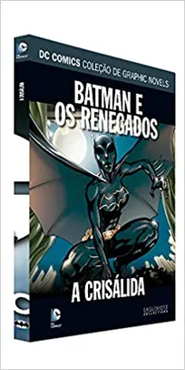 Dc Graphic Novels Ed. 123 - Batman E Os Renegados: A Crisálida | R$49