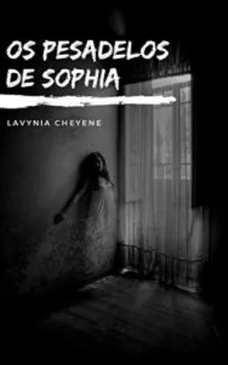 Os Pesadelos De Sophia eBook Kindle (Free)