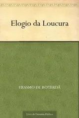 Elogio da Loucura