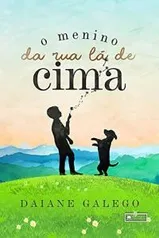 eBook Grátis | O Menino da Rua Lá de Cima - Daiane Galego