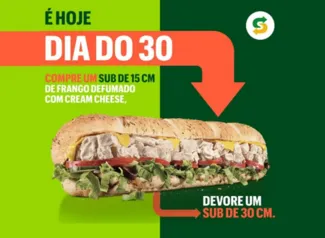 (30/01) Compre um Sub Frango Cream Cheese de 15cm e ganhe +15cm - Subway