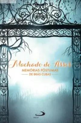 [E-book] Machado de Assis - Memórias Póstumas de Brás Cubas