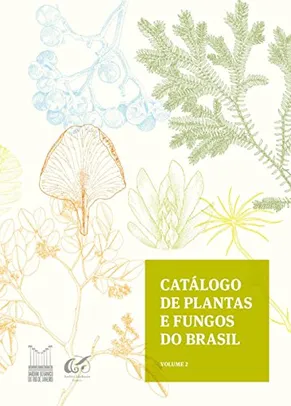 Catálogo de plantas e fungos do Brasil - Vol. 2 Ebook