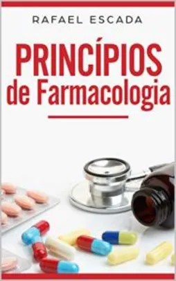 Ebook Grátis: Princípios de Farmacologia - Rafael Escada