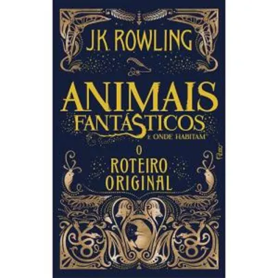 Animais Fantásticos e Onde Habitam: O Roteiro Original (Capa dura) 9,90