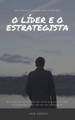 Ebook Grátis - O Líder e o Estrategista: Os passos de um Líder Estrategista