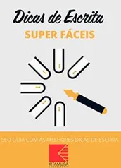 Ebook Grátis - Dicas De Escrita Super Fáceis: Seu Guia Com As Melhores Dicas De Escrita